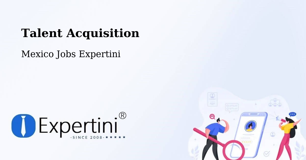 Post Jobs & Find Candidates in La Flor – Talent Acquisition Solutions - Mexico Jobs Expertini